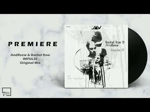 PREMIERE: AndReew & Rachel Raw - Impulse (Original Mix) [JANNOWITZ RECORDS]