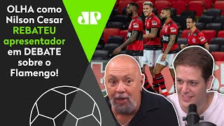 ‘O Flamengo não tem problema, tem excesso!’ Nilson rebate apresentador!