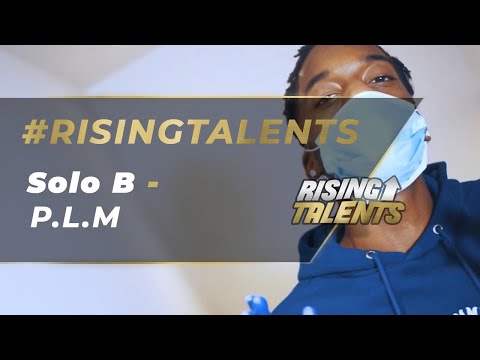 Solo B - PLM [Music Video] Rising Talents