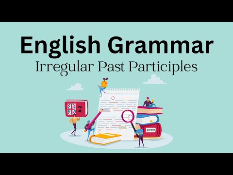 Present Perfect Tense: common Irregular Past Participles in ENGLISH [Intermediate B1 & B2]