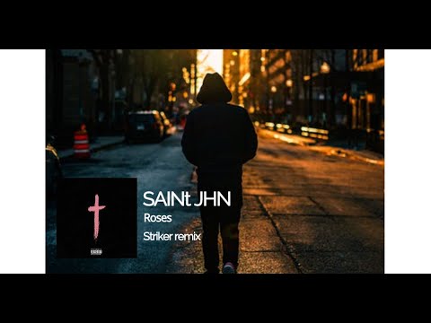 SAINt JHN - ROSES (Striker Remix)