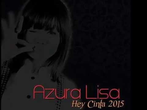 Hey! Cinta  - Azura Lisa (Pedora)