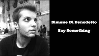Simone Di Benedetto - Say Something (A Great Big World & Christina Aguilera cover)