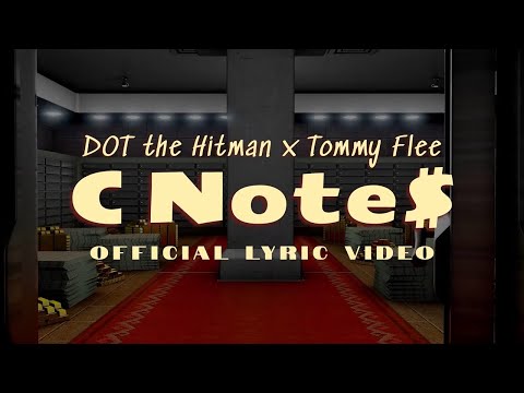 DOT the Hitman - C Note$ ft. Tommy Flee (Official Lyric Video)