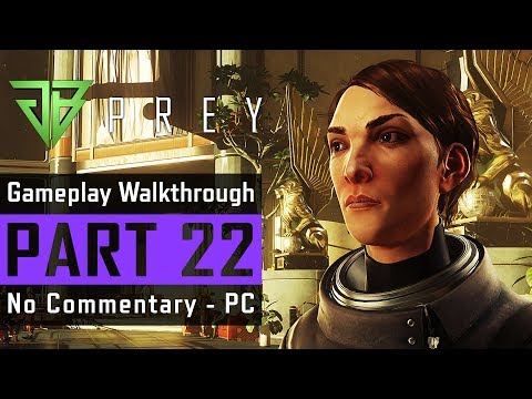 PREY PC Gameplay Walkthrough Part 22 No Commentary (1080p60) - Mikhaila's Father Dead?