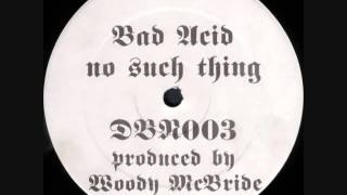 DBN003 - WOODY McBRIDE - When Good Times Turn Sour - "Bad Acid? No Such Thing"