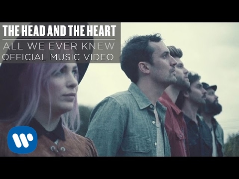 The Head and the Heart - All We Ever Knew [Official Music Video]