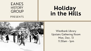 Eanes History Group - Holiday in the Hills