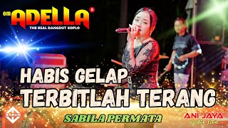 Download lagu HABIS GELAP TERBITLAH TERANG -SABILA PERMATA -  ADELLA ' IN KENDAL, ANIJAYA AUDIO // AIRIN DIGIMEDIA mp3