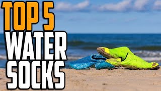 Best Water Socks - Top 5 Water Sock Reviews