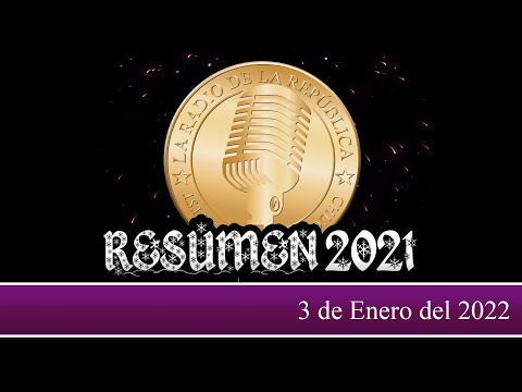 Resumen 3 de Enero del 2022 - La Radio de la República