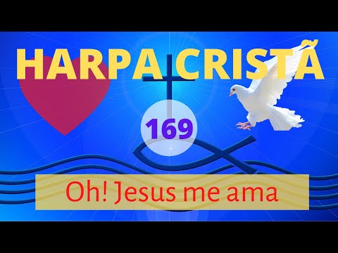 Harpa Cristã - 169 - Oh! Jesus me Ama - Levi -  (com letra)