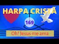 Harpa Cristã 169 Oh Jesus Me Ama Levi Com Letra