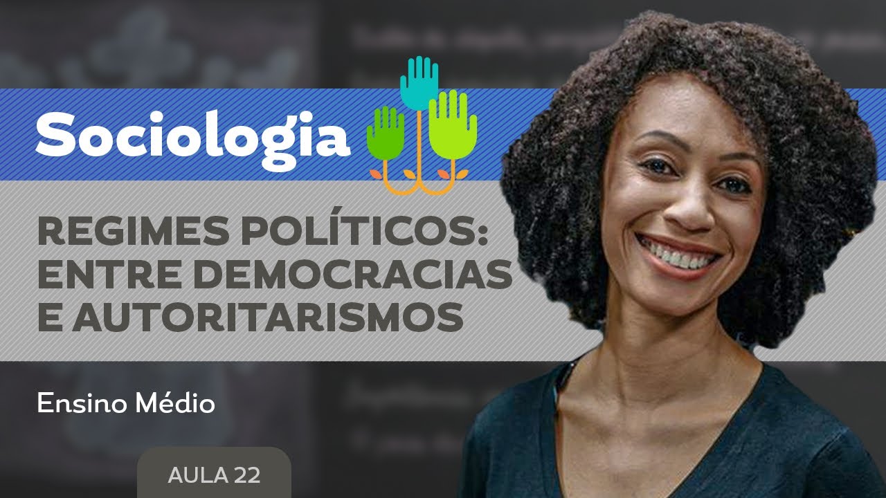 Regimes políticos: entre democracias e autoritarismos​ - Sociologia - Ensino Médio