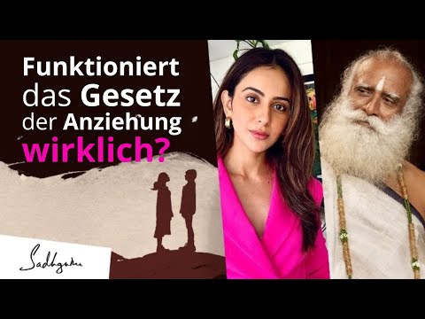 Funktioniert das Gesetz der Anziehung wirklich? | Sadhguru