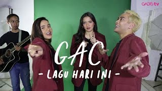 GAC - Lagu Hari Ini (Live at GADISmagz)