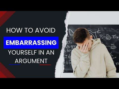 How To Avoid Embarrassing Yourself In An Argument (Debate Tips)