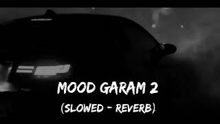 Download lagu Mood Garam 2 (Slowed - Reverb) mp3 Download lagu Mood Garam 2 (Slowed - Reverb) mp3