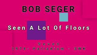 BOB SEGER-Seen A Lot Of Floors (vinyl)