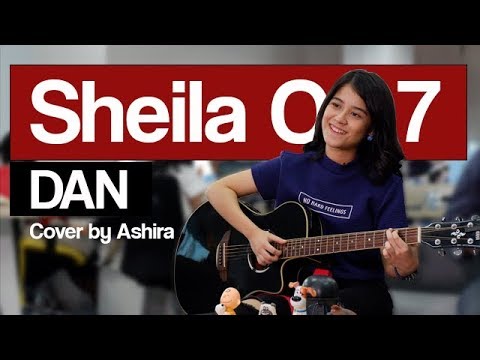 Sheila On 7 - Dan (Cover Ashira) | KASKUSTIKAN