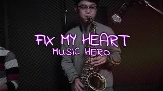 FIX MY HEART (Lyric Video) | Music Hero