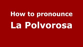 How to pronounce La Polvorosa