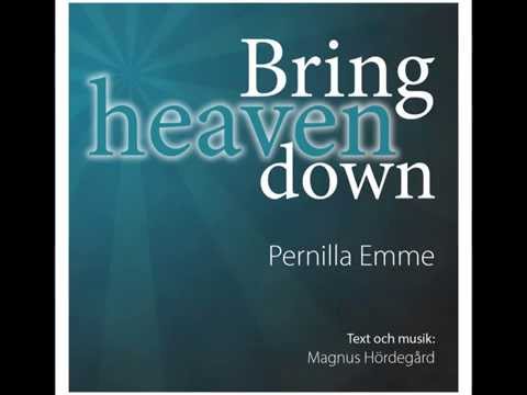 Bring heaven down med Pernilla Emme