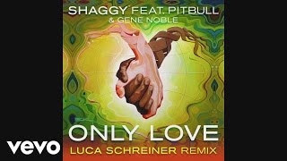 Shaggy - Only Love (Luca Schreiner Island House Mix) [Audio] ft. Pitbull, Gene Noble