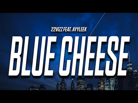 22Vizz - Blue Cheese (Lyrics) feat. AyyLeek