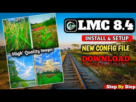 Lmc 8.4 Camera Download l Lmc 8.4 Camera Config File Setup | Best Camera App For Photography 