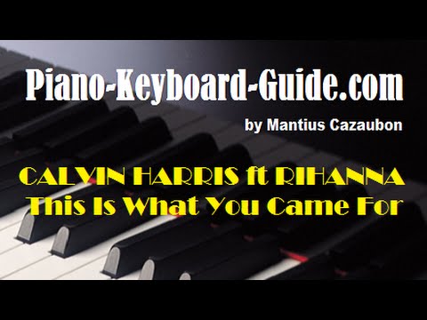 Calvin Harris ft. Rihanna  - This Is What You Came For Easy Piano Tutorial