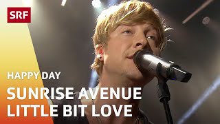 Sunrise Avenue mit Little Bit Love