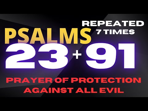 PSALMS 23 AND 91 Prayer For Protection Against Evil Plans  Be Covered By God's Grace