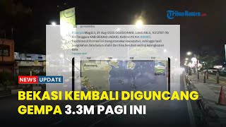 BEKASI KEMBALI DIGUNCANG GEMPA PAGI INI, Magnitudo 3,3 di 16 Km Tenggara Kabupaten Bekasi