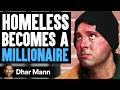 HOMELESS Becomes A MILLIONAIRE, What Happens Next Is Shocking | Dhar Mann