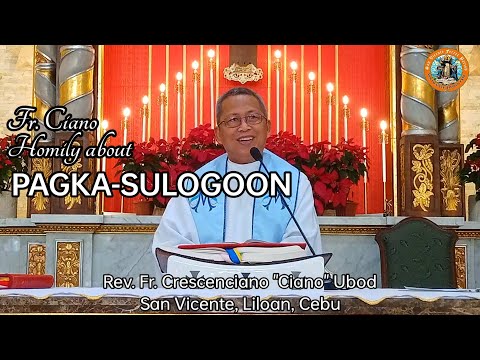 Fr. Ciano Homily about PAGKA-SULOGOON - 12/12/2022
