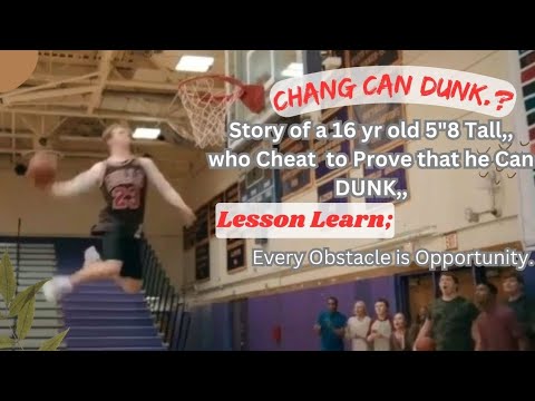 Chang can DUNK The Movie,?? Story of a 16 yr Old 5"8 Tall,,Who Cheat  to Prove that he can Dunk,,