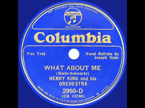 1934 Henry King - What About Me (Joseph Sudy, vocal)