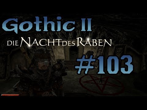 [Die Kellergewölbe der Feuermagier] [103] Gothic 2 DNdR [Ger] Live LP