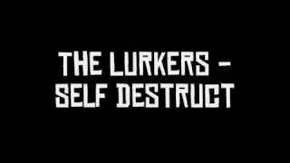 The Lurkers - Self Destruct