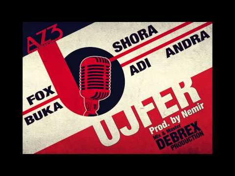 Buka, Fox, Adi, Shora, Andra - Ujfer (Prod. by Nemir)