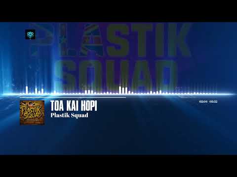 Plastik Squad - Toa Kai Hopi (Cover)(Updated Version)