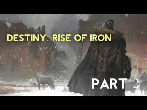 Destiny: Rise of Iron Gameplay Walkthrough Part 2 | The walls come down! |