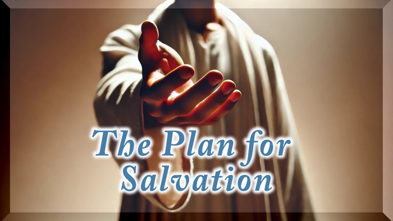 11-15-2024 The Plan for Salvation