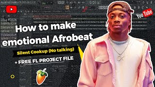 FREE FLP | How to Make Emotional type Afrobeat | Silent Cookup | FL Studio 20 Tutorial
