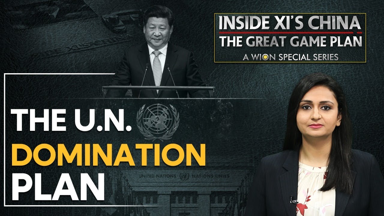 Episode 7 | Inside Xi's China- The Great Game plan | The U.N. domination plan | WION