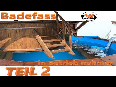 Badefass in Betrieb nehmen - 👷 Badezuber - Hot Tub - 4M