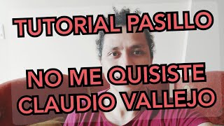 TUTORIAL - NO ME QUISISTE - CLAUDIO VALLEJO