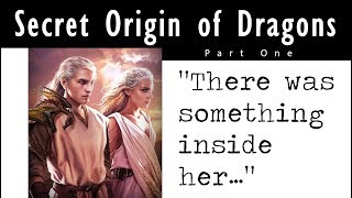 ASOIAF THEORY: The Secret Origin of Dragons: Part 1