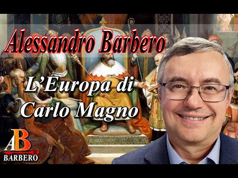Alessandro Barbero - L' Europa di Carlo Magno